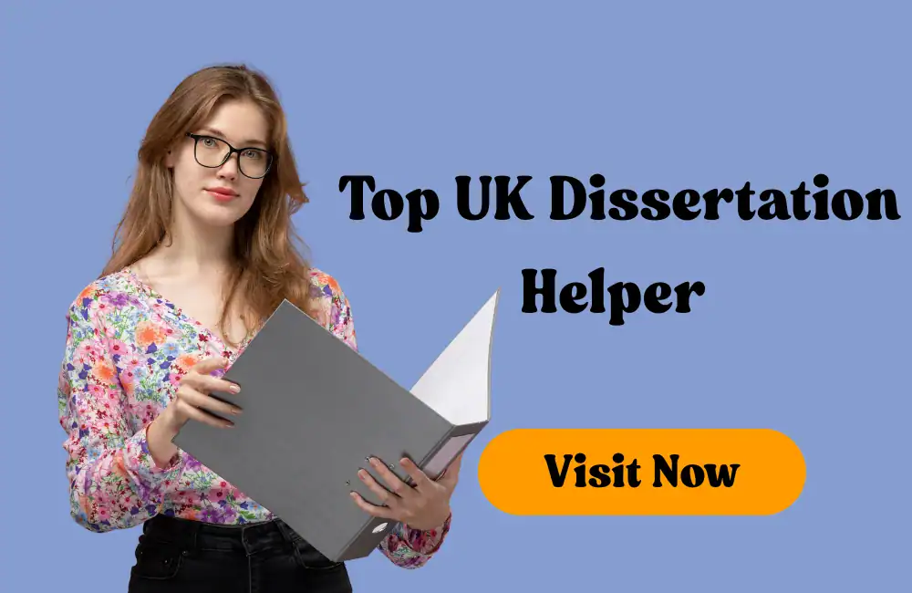 Best UK-Based Dissertation Helper with PhD-Level Writers