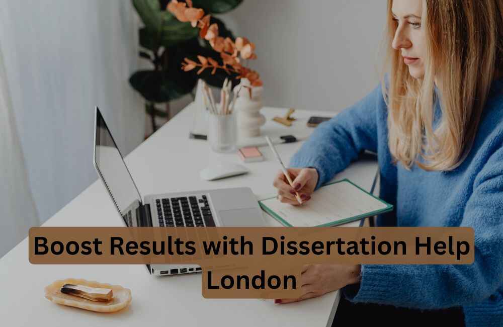 Boost Results with Dissertation Help London