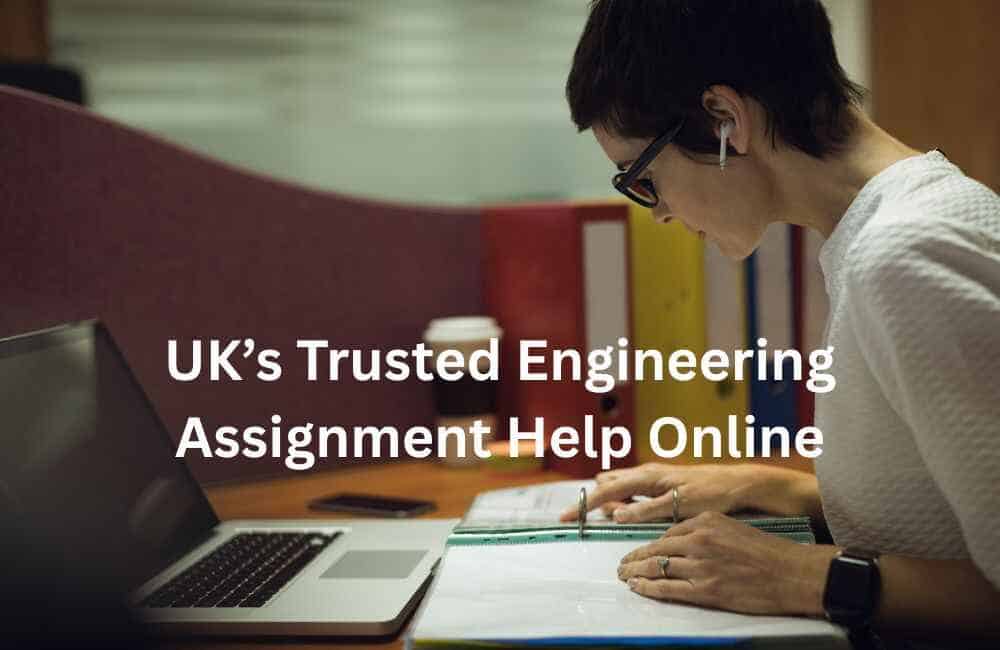 UK’s Trusted Engineering Assignment Help Online