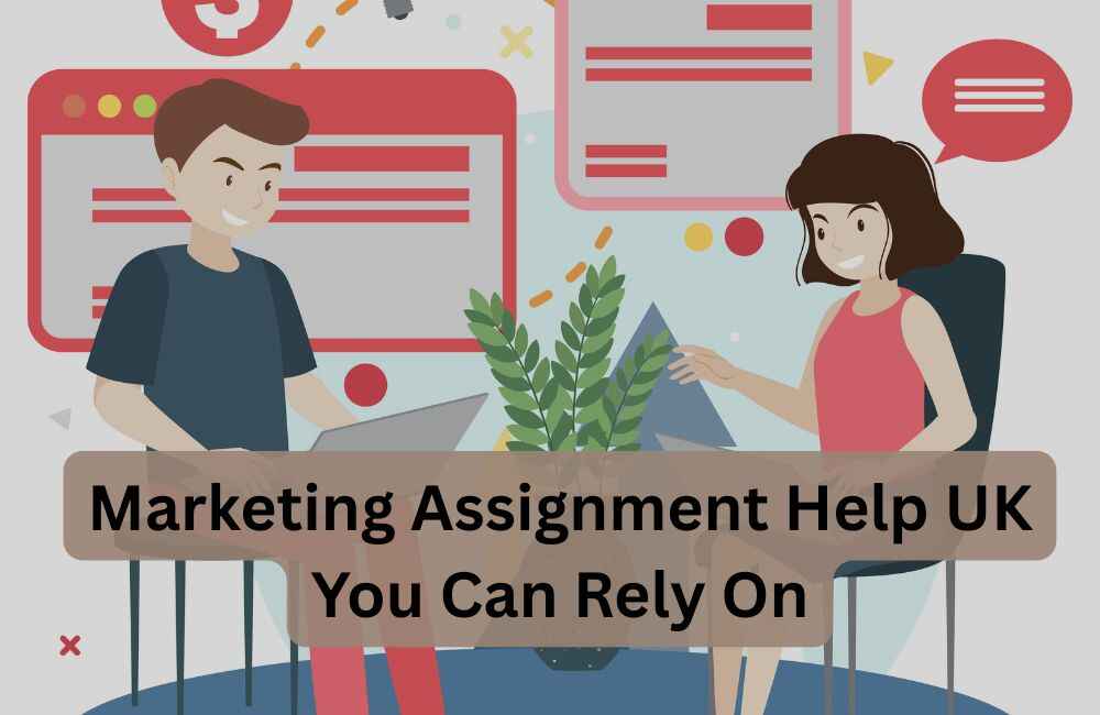 Marketing Assignment Help UK You Can Rely On